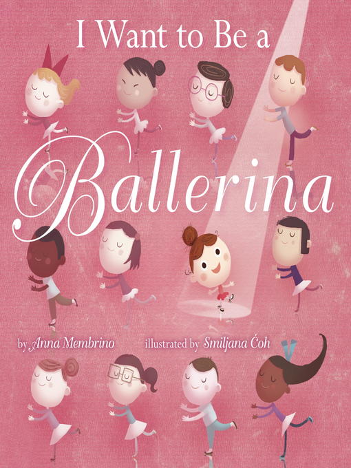 Title details for I Want to be a Ballerina by Anna Membrino - Wait list